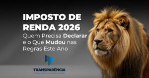 Imposto de renda 2026, quem precisa declarar e o que mudou este ano