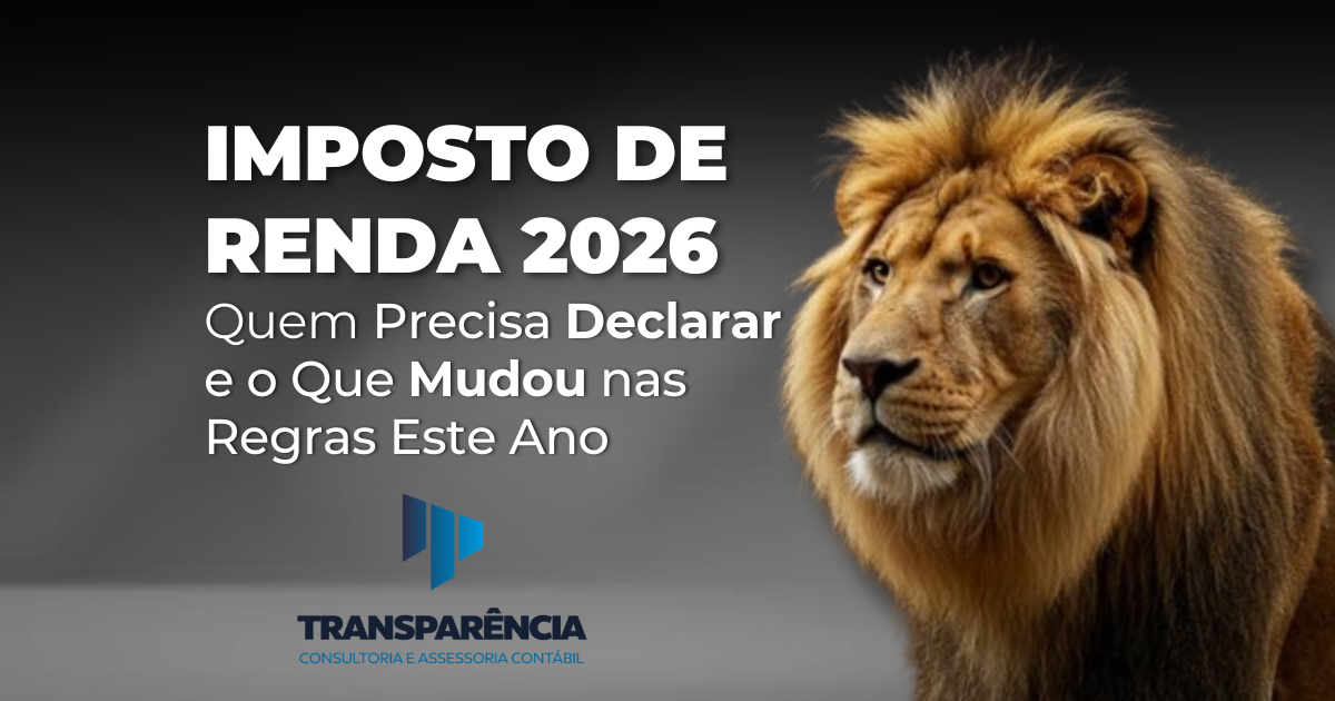 Imposto de renda 2026, quem precisa declarar e o que mudou este ano
